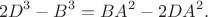 $$2D^3 - B^3=BA^2-2DA^2.$$