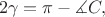 $$2\gamma=\pi-\measuredangle C,$$