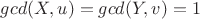 $gcd(X,u)=gcd(Y,v)=1$ $gcd(X,u)=gcd(Y,v)=1$
