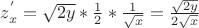 ${z^'}_x = \sqrt {2y} *{1 \over 2}*{1 \over {\sqrt x }} = {{\sqrt {2y} } \over {2\sqrt x }}$ ${z^'}_x = \sqrt {2y} *{1 \over 2}*{1 \over {\sqrt x }} = {{\sqrt {2y} } \over {2\sqrt x }}$