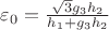 $\varepsilon_0=\frac{\sqrt{3}g_3h_2}{h_1+g_3h_2}$