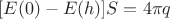 $\[[E(0) - E(h)]S = 4\pi q\]$