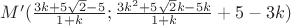$M' ({\frac {3k + 5 \sqrt {2} - 5 } {1+k}}; {\frac {3k^2 + 5 \sqrt {2} k - 5 k } {1+k}} + 5 - 3k)$