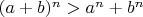 $(a+b)^n>a^n+b^n$