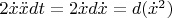 $2\dot x\ddot xdt=2\dot xd\dot x=d(\dot x^2)$