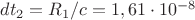 $dt_2=R_1/c=1,61\cdot 10^{-8}$