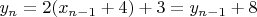 ${y_{n}}=2(x_{n-1}+4)+3=y_{n-1}+8$