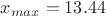 $x_{max}=13.44$