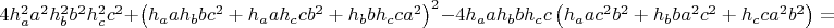 $4h_a^2a^2h_b^2b^2h_c^2c^2+\left(h_aah_bbc^2+h_aah_ccb^2+h_bbh_cca^2\right)^{2}-4h_aah_bbh_cc\left(h_aac^2b^2+h_bba^2c^2+h_cca^2b^2\right)=$