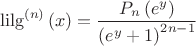 $${{\operatorname{lilg}}^{\left( n \right)}}\left( x \right)=\frac{{{P}_{n}}\left( {{e}^{y}} \right)}{{{\left( {{e}^{y}}+1 \right)}^{2n-1}}}$$