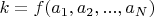 $k=f(a_1, a_2, ..., a_N)$