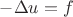 $-\Delta u=f$