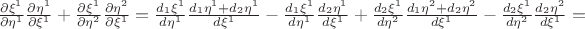 $\frac{\partial \xi^1}{\partial \eta^1}\frac{\partial \eta^1}{\partial \xi^1} + \frac{\partial \xi^1}{\partial \eta^2}\frac{\partial \eta^2}{\partial \xi^1} = \frac{d_1 \xi^1}{d \eta^1}\frac{d_1 \eta^1+d_2 \eta^1}{d \xi^1}- \frac{d_1 \xi^1}{d \eta^1}\frac{d_2 \eta^1}{d \xi^1}+\frac{d_2 \xi^1}{d \eta^2}\frac{d_1\eta^2 + d_2\eta^2}{d\xi^1}-\frac{d_2 \xi^1}{d \eta^2}\frac{d_2\eta^2}{d \xi^1} = $