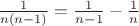 $\frac 1 {n(n-1)}=\frac 1 {n-1} - \frac 1 n$