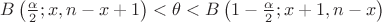 $B\left(\frac{\alpha}{2}; x, n - x + 1\right) < \theta <  B\left(1 - \frac{\alpha}{2}; x + 1, n - x\right)$