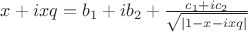 $x+ixq = b_1+ib_2+\frac{c_1+ic_2}{\sqrt{|1-x-i x q|}}$