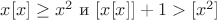 $x[x] \ge x^2$ и $[x[x]]+1 > [x^2]$
