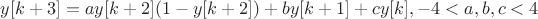 $y[k+3]=a y[k+2] (1-y[k+2]) + b y[k+1] +c y[k],  -4<a,b,c<4$