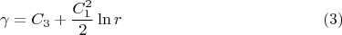 $$\gamma=C_3 + \frac{C_1^2}{2} \ln r \eqno{(3)}$$