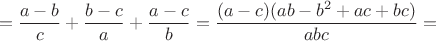 $$=\frac {a-b}{c} +\frac {b-c}{a}+\frac {a-c}{b}= \frac {(a-c)(ab-b^2+ac+bc)}{abc}=$$