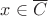 $x\in \overline{C}$