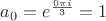 $a_0=e^{\frac {0\pi i}3}=1$