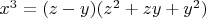 $x^3=(z-y)(z^2+zy+y^2)$