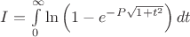 $I=\int\limits_{0}^{\infty} \ln\left(1 - e^{-P\sqrt{1+t^2}}\right) dt$