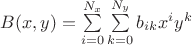 $B(x, y) = \sum \limits_{i=0}^{N_x} \sum\limits_{k=0}^{N_y} b_{ik} x^i y^k$