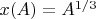 $x(A)=A^{1/3}$