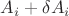 $A_i + \delta A_i$