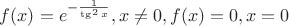 $f(x)=e^{-\frac{1}{\tg^2x}}, x \ne 0, f(x)=0, x=0$
