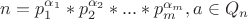 $n=p^{\alpha_1}_1*p^{\alpha_2}_2*...*p^{\alpha_m}_m, a \in Q_n$