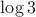 $\log3$