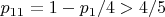 $p_{11}=1-p_1/4>4/5$