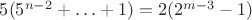 $5(5^{n-2} + \ldots + 1) = 2(2^{m-3} - 1)$