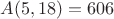$A(  5, 18) =   606$