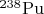 $\mathrm{^{238}Pu}$