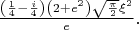 $\frac{\left(\frac{1}{4}-\frac{i}{4}\right) \left(2+e^2\right) \sqrt{\frac{\pi }{2}} \xi ^2}{e}.$