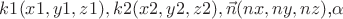 $ k1(x1,y1,z1) ,k2 (x2,y2,z2) , \vec{n}(nx,ny,nz) $,\alpha