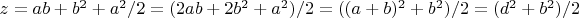 $z=ab+b^2+a^2/2=(2ab+2b^2+a^2)/2=((a+b)^2+b^2)/2=(d^2+b^2)/2$