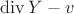 $\operatorname{div}Y-v$