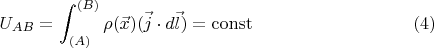 $$
U_{AB}=\int_{(A)}^{(B)}\rho(\vec{x})(\vec{j}\cdot d\vec{l})=\mathrm{const}\eqno(4)
$$