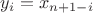 $y_i = x_{n+1-i}$ $y_i = x_{n+1-i}$