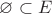 $\varnothing \subset E$