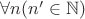 $\forall n(n'\in\mathbb N)$