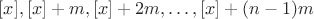 $[x], [x]+m, [x]+2m, \dots, [x]+(n-1)m$