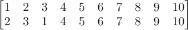 \begin{bmatrix}1 & 2 & 3 & 4 & 5 & 6 & 7 & 8 & 9 & 10 \\ 
2 & 3 & 1 & 4 & 5 & 6 & 7 & 8 & 9 & 10 \end{bmatrix} $