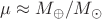 $\mu\approx M_\oplus/M_\odot$