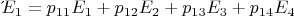$\acute\\E_1=p_{11}E_1+p_{12}E_2+p_{13}E_3+p_{14}E_4$